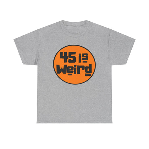 45 is weird by Jesse Raudales Unisex Heavy Cotton Tee